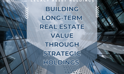 Building Long-Term Real Estate Value Through Strategic Holdings