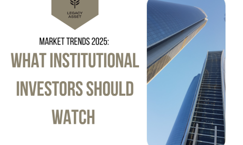 Market Trends 2025: What Institutional Investors Should Watch