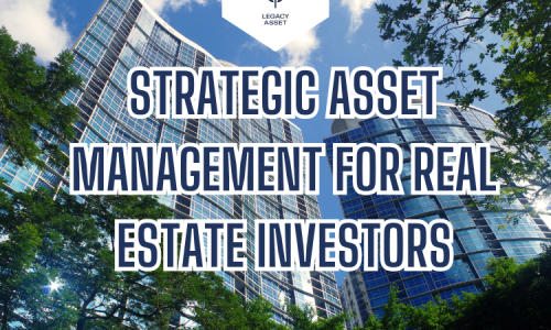 Strategic Asset Management for Real Estate Investors