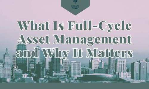 What Is Full-Cycle Asset Management and Why It Matters