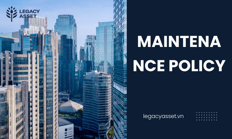 Scope of the Maintenance Policy at LEGACY ASSET